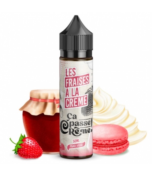 E liquide Les Fraises À La Crème Ça Passe Crèm...